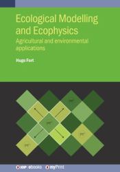 Ecological Modelling and Ecophysics : Agricultural and Environmental Applications