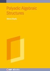 Polyadic Algebraic Structures