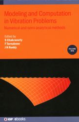 Modeling and Computation in Vibration Problems : Numerical and Semi-Analytical Methods