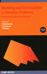 Modeling and Computation in Vibration Problems : Soft Computing and Uncertainty