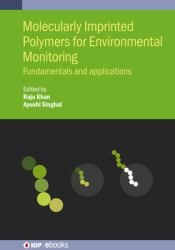 Molecularly Imprinted Polymers for Environmental Monitoring : Fundamentals and Applications