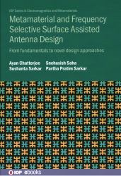 Metamaterial and Frequency Selective Surface Assisted Antenna Design : From Fundamentals to Novel Design Approaches