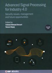 Advanced Signal Processing for Industry 4.0 : Security Issues, Management and Future Opportunities