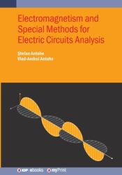 Electromagnetism and Special Methods for Electric Circuits Analysis