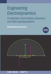 Engineering Electrodynamics (Second Edition) : A Collection of Principles, Theorems and Field Representations