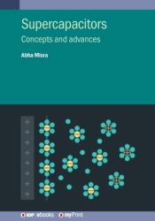 Supercapacitors : Concepts and Advances
