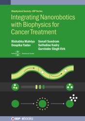 Integrating Nanorobotics Biophysics Cahb : Integrating Nanorobotics in Biophysics for Cancer Treatment