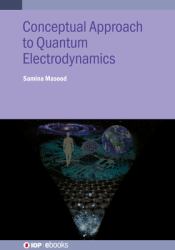 Conceptual Approach Quantum Electrodynhb : Conceptual Approach to Quantum Electrodynamics