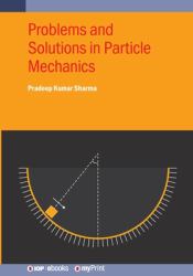 Problems and Solutions in Particle Mechanics