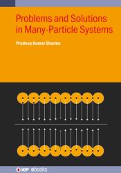 Problems Solutions Many-Particle Systehb : Problems and Solutions in Many-Particle Systems