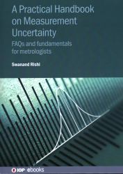 A Practical Handbook on Measurement Uncertainty : Faqs and Fundamentals for Metrologists