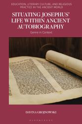 Situating Josephus' Life Within Ancient Autobiography : Genre in Context