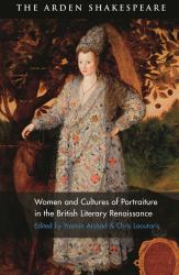 Women and Cultures of Portraiture in the British Literary Renaissance
