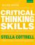 Critical Thinking Skills : Effective Analysis, Argument and Reflection