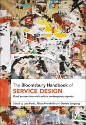 The Bloomsbury Handbook of Service Design : Plural Perspectives and a Critical Contemporary Agenda