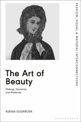 The Art of Beauty : Makeup, Femininity, and Modernity