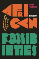 African Possibilities : A Matriarchitarian Perspective for Social Justice