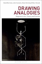 Drawing Analogies : Diagrams in Art, Theory and Practice