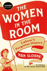 The Women in the Room : Labour's Forgotten History