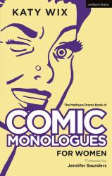 The Methuen Book of Comic Monologues for Women : Volume One