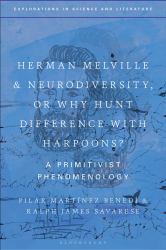 Herman Melville and Neurodiversity, or Why Hunt Difference with Harpoons? : A Primitivist Phenomenology