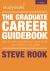 The Graduate Career Guidebook : How to Work Out What You Want to Do - and Achieve Your Goals