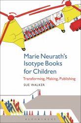 Marie Neurath's Isotype Books for Children : Transforming, Making, Publishing