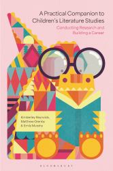 A Practical Companion to Children's Literature Studies : Conducting Research and Building a Career