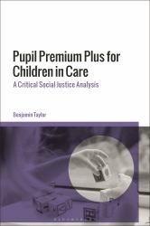 Pupil Premium Plus for Children in Care : A Critical Social Justice Analysis