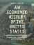 An Economic History of the United States : Connecting the Present with the Past