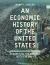 An Economic History of the United States : Connecting the Present with the Past