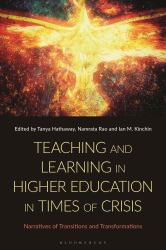 Teaching and Learning in Higher Education in Times of Crisis : Narratives of Transitions and Transformations