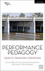 Performance Pedagogy : Objects, Transfers, Formations