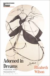 Adorned in Dreams : Fashion and Modernity