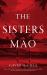 The Sisters Mao : A Novel The Sisters Mao : A Novel