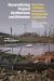 Reconsidering Tropical Architecture and Urbanism : Narratives of Disease, Discomfort, Development and Disaster