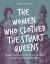 The Women Who Clothed the Stuart Queens : Gender and Work in the Royal Wardrobe and the Fashion Marketplace