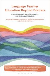 Language Teacher Education Beyond Borders : Multilingualism, Transculturalism, and Critical Approaches