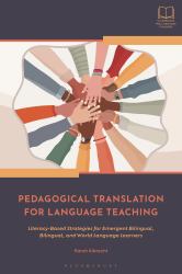 Pedagogical Translation for Language Teaching : Literacy-Based Strategies for Emergent Bilingual, Bilingual, and World Language Learners