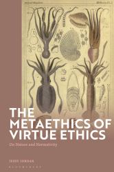 The Metaethics of Virtue Ethics : On Nature and Normativity