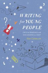 Writing for Young People : Critical Readings and Discussions on Craft