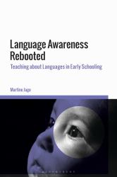 Language Awareness Rebooted : Teaching about Languages in Early Schooling