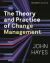 The Theory and Practice of Change Management