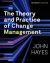 The Theory and Practice of Change Management
