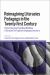 Reimagining Literacies Pedagogy in the Twenty-First Century : Theorizing and Enacting Multiple Literacies for English Language Learners