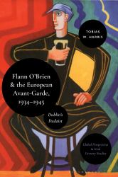 Flann o'Brien and the European Avant-Garde, 1934-45 : Dublin's Dadaist
