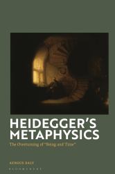 Heidegger's Metaphysics : The Overturning of 'Being and Time'