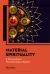 Material Spirituality : A Transcendental Phenomenology of Religion