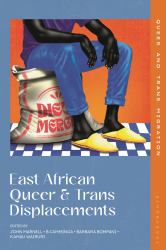 East African Queer and Trans Displacements