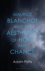 Maurice Blanchot and the Aesthetics of Hope and Chance